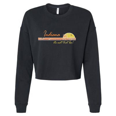 Indiana Its Not That Bad Awesome Retro State Cropped Pullover Crew