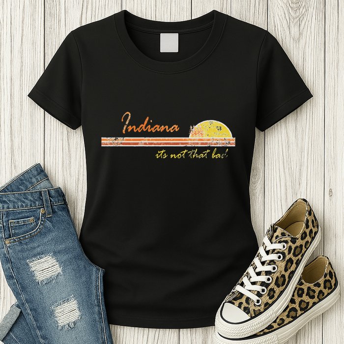 Indiana Its Not That Bad Awesome Retro State Womens T-Shirt