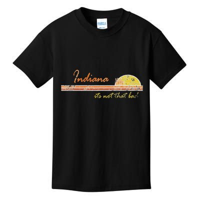 Indiana Its Not That Bad Awesome Retro State Kids T-Shirt
