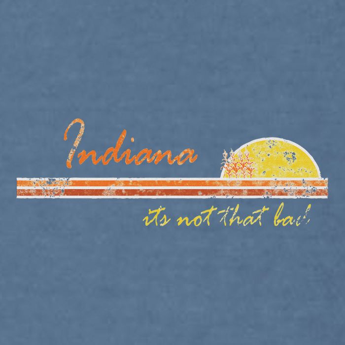 Indiana Its Not That Bad Awesome Retro State Garment-Dyed Sweatshirt