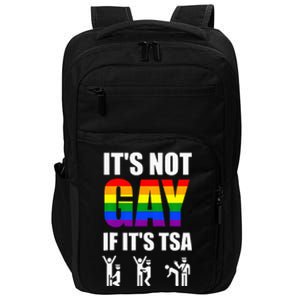 It Is Not Gay If It Is Tsa Funny Security Airline Air Travel Impact Tech Backpack