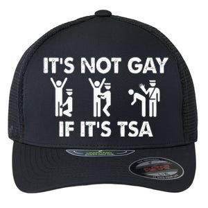 It Is Not Gay If It Is Tsa Security Flexfit Unipanel Trucker Cap