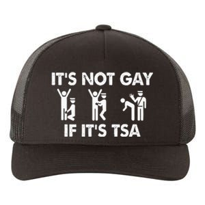 It Is Not Gay If It Is Tsa Security Yupoong Adult 5-Panel Trucker Hat