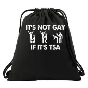 It Is Not Gay If It Is Tsa Security Drawstring Bag