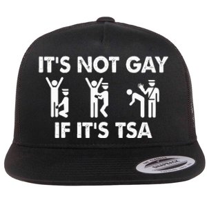 It Is Not Gay If It Is Tsa Security Flat Bill Trucker Hat