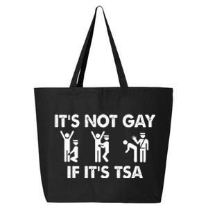 It Is Not Gay If It Is Tsa Security 25L Jumbo Tote