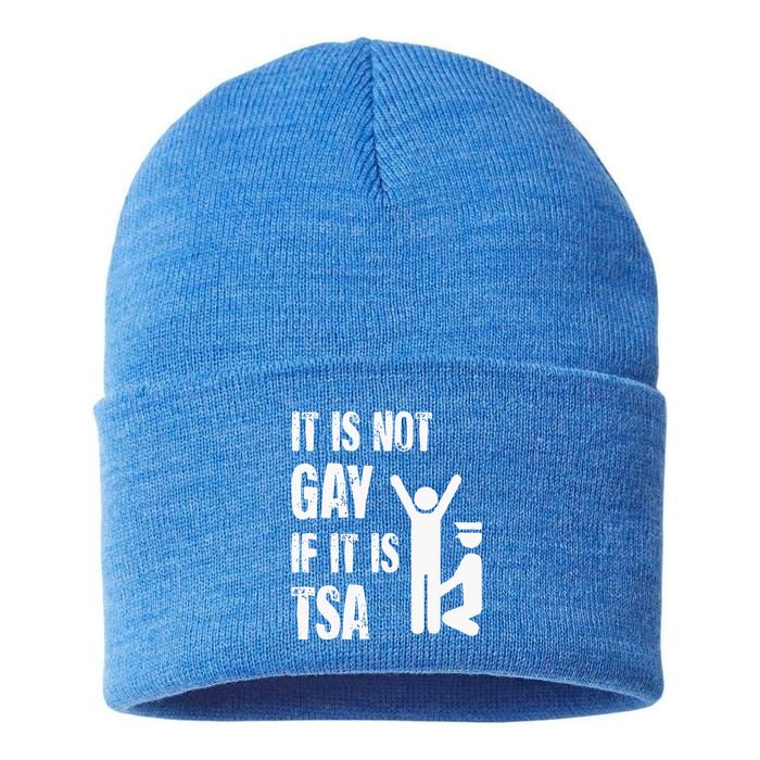 It Is Not Gay If Its Tsa Security Sustainable Knit Beanie