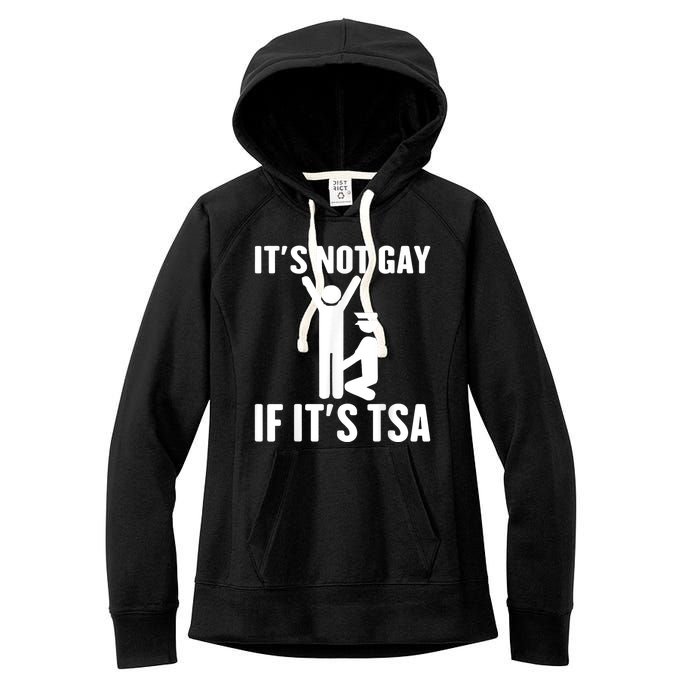 It Is Not Gay If It Is Tsa Funny Security Airline Lovers Women's Fleece Hoodie