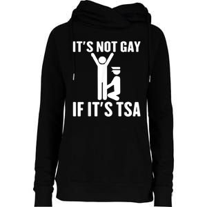 It Is Not Gay If It Is Tsa Funny Security Airline Lovers Womens Funnel Neck Pullover Hood