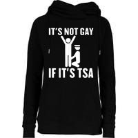 It Is Not Gay If It Is Tsa Funny Security Airline Lovers Womens Funnel Neck Pullover Hood