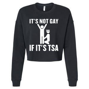 It Is Not Gay If It Is Tsa Funny Security Airline Lovers Cropped Pullover Crew