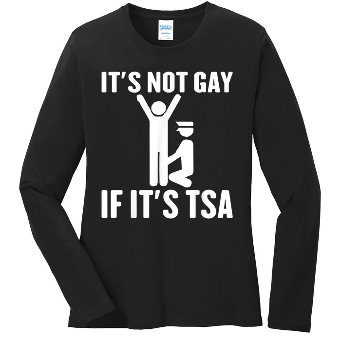 It Is Not Gay If It Is Tsa Funny Security Airline Lovers Ladies Long Sleeve Shirt