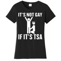 It Is Not Gay If It Is Tsa Funny Security Airline Lovers Women's T-Shirt