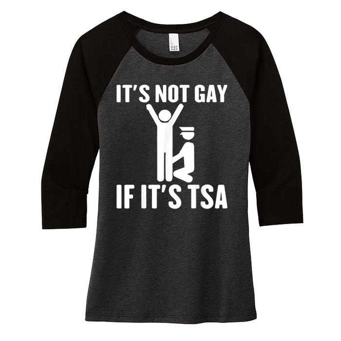 It Is Not Gay If It Is Tsa Funny Security Airline Lovers Women's Tri-Blend 3/4-Sleeve Raglan Shirt