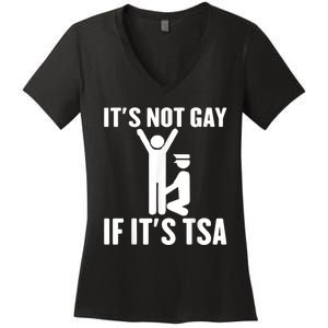 It Is Not Gay If It Is Tsa Funny Security Airline Lovers Women's V-Neck T-Shirt