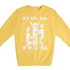 It Is Not Gay If ItS Tsa Security Premium Crewneck Sweatshirt