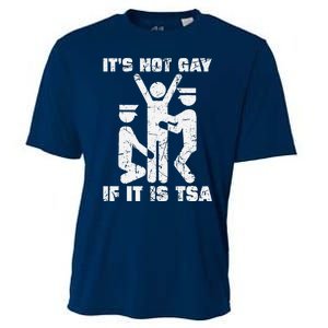 It Is Not Gay If ItS Tsa Security Cooling Performance Crew T-Shirt