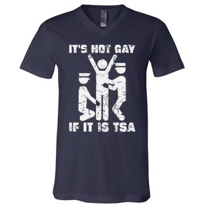 It Is Not Gay If ItS Tsa Security V-Neck T-Shirt