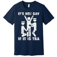 It Is Not Gay If ItS Tsa Security Premium T-Shirt