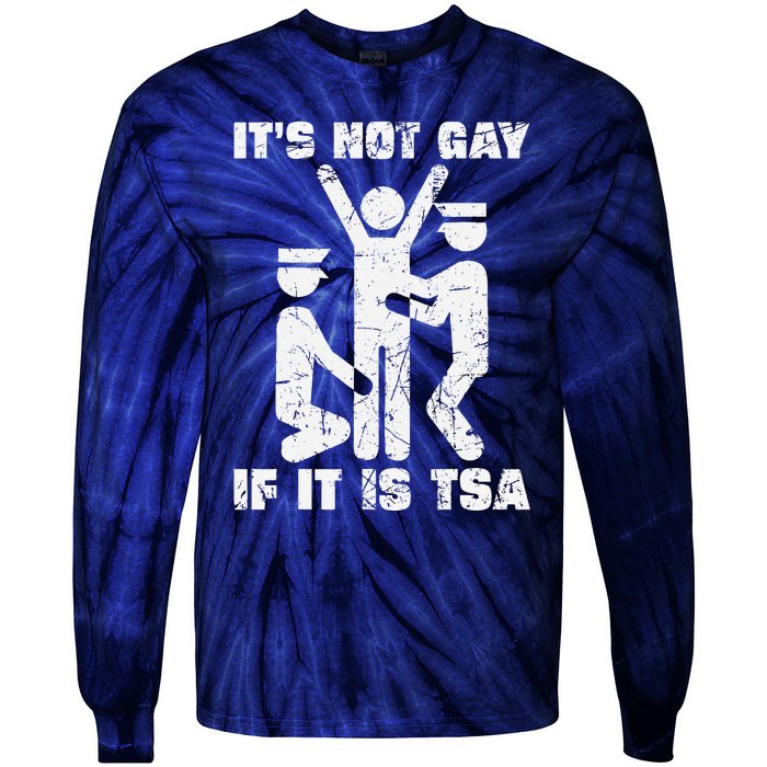 It Is Not Gay If ItS Tsa Security Tie-Dye Long Sleeve Shirt