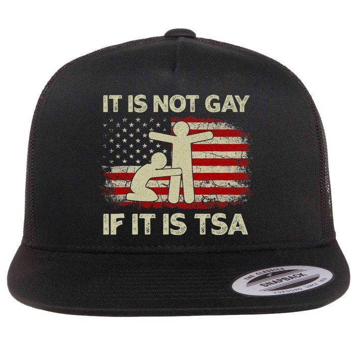 It Is Not Gay If It Is Tsa Security Vintage Usa Flag Flat Bill Trucker Hat