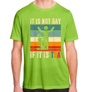 It Is Not Gay If ItS Tsa Funny Security Outfit Retro Adult ChromaSoft Performance T-Shirt