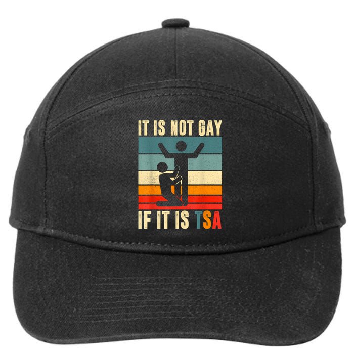 It Is Not Gay If ItS Tsa Funny Security Outfit Retro 7-Panel Snapback Hat