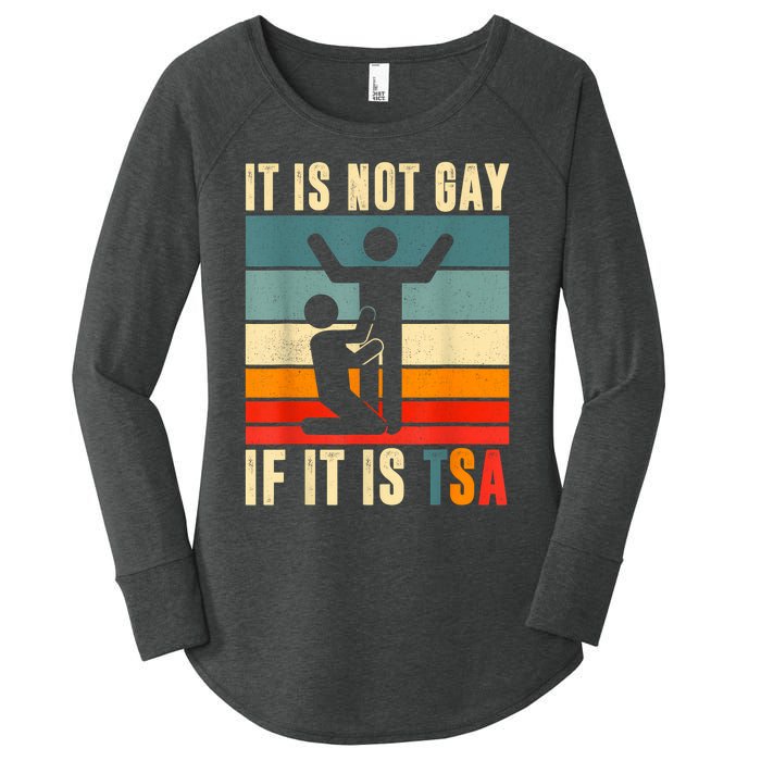 It Is Not Gay If ItS Tsa Funny Security Outfit Retro Women's Perfect Tri Tunic Long Sleeve Shirt