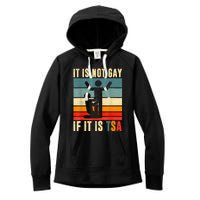 It Is Not Gay If ItS Tsa Funny Security Outfit Retro Women's Fleece Hoodie