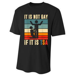 It Is Not Gay If ItS Tsa Funny Security Outfit Retro Performance Sprint T-Shirt