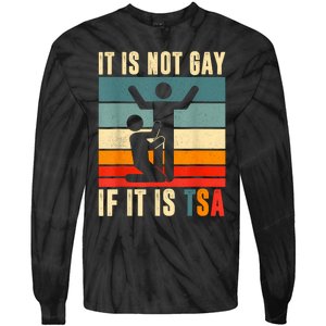 It Is Not Gay If ItS Tsa Funny Security Outfit Retro Tie-Dye Long Sleeve Shirt