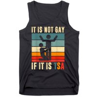 It Is Not Gay If ItS Tsa Funny Security Outfit Retro Tank Top