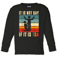 It Is Not Gay If ItS Tsa Funny Security Outfit Retro Toddler Long Sleeve Shirt