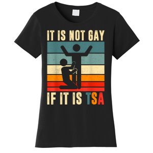 It Is Not Gay If ItS Tsa Funny Security Outfit Retro Women's T-Shirt