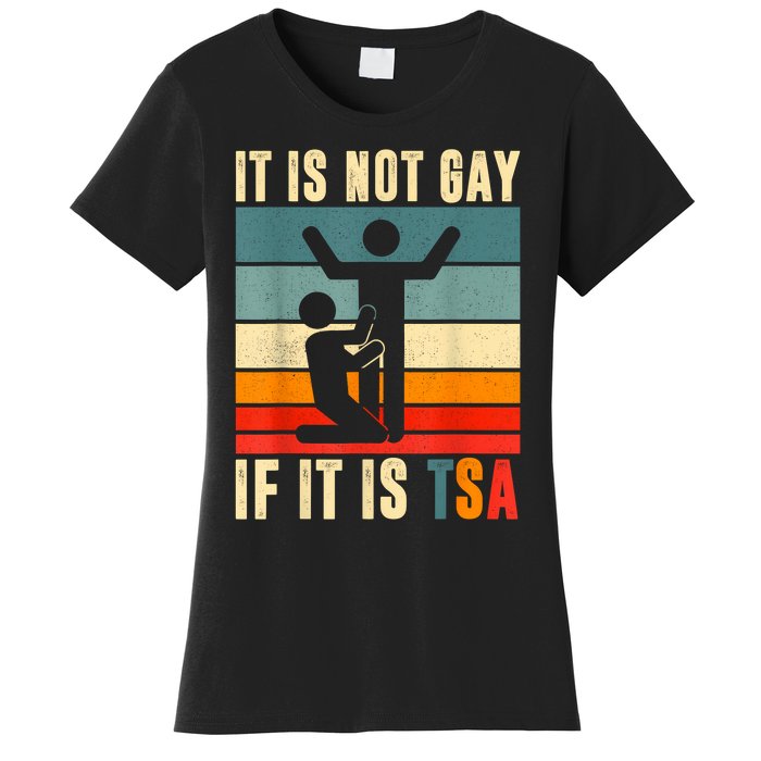 It Is Not Gay If ItS Tsa Funny Security Outfit Retro Women's T-Shirt