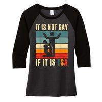 It Is Not Gay If ItS Tsa Funny Security Outfit Retro Women's Tri-Blend 3/4-Sleeve Raglan Shirt