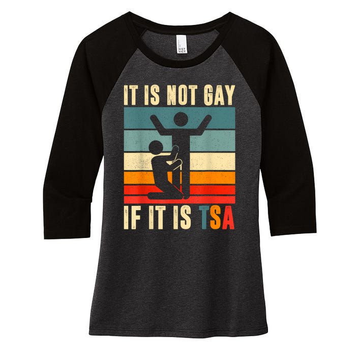 It Is Not Gay If ItS Tsa Funny Security Outfit Retro Women's Tri-Blend 3/4-Sleeve Raglan Shirt