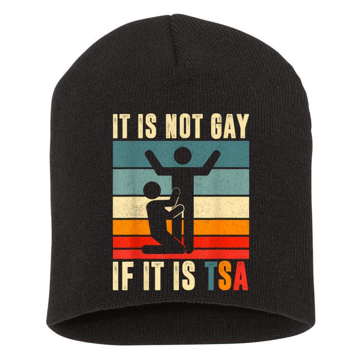 It Is Not Gay If ItS Tsa Funny Security Outfit Retro Short Acrylic Beanie