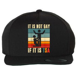 It Is Not Gay If ItS Tsa Funny Security Outfit Retro Wool Snapback Cap