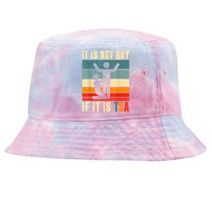 It Is Not Gay If ItS Tsa Funny Security Outfit Retro Tie-Dyed Bucket Hat