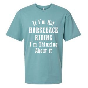 If IM Not Horseback Riding IM Thinking About It Gift Sueded Cloud Jersey T-Shirt