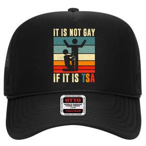 It Is Not Gay If ItS Tsa Funny Security Outfit Retro High Crown Mesh Back Trucker Hat