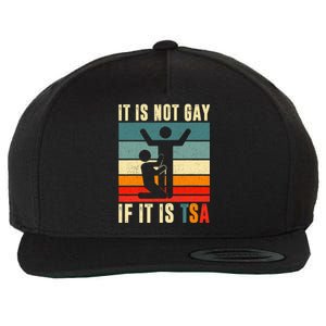 It Is Not Gay If ItS Tsa Funny Security Outfit Retro Wool Snapback Cap