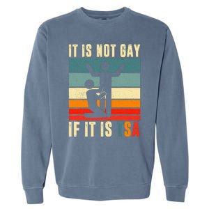 It Is Not Gay If ItS Tsa Funny Security Outfit Retro Garment-Dyed Sweatshirt