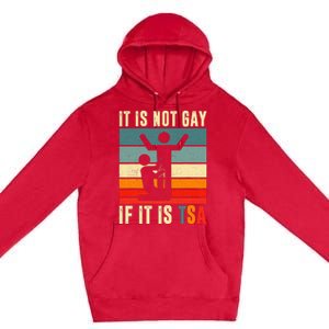 It Is Not Gay If ItS Tsa Funny Security Outfit Retro Premium Pullover Hoodie