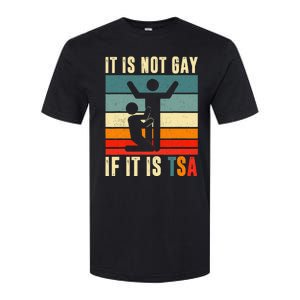 It Is Not Gay If ItS Tsa Funny Security Outfit Retro Softstyle CVC T-Shirt