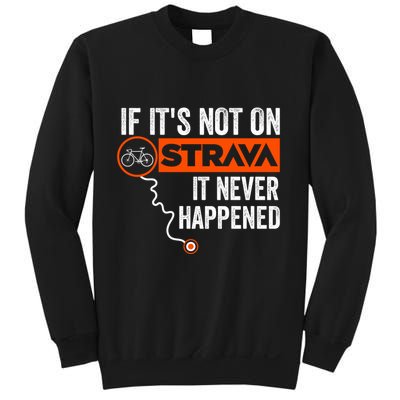 If Its Not On Strava It Never Happened Funny Cyclist Dad Gift Sweatshirt