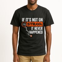 If Its Not On Strava It Never Happened Funny Cyclist Dad Gift Tall T-Shirt