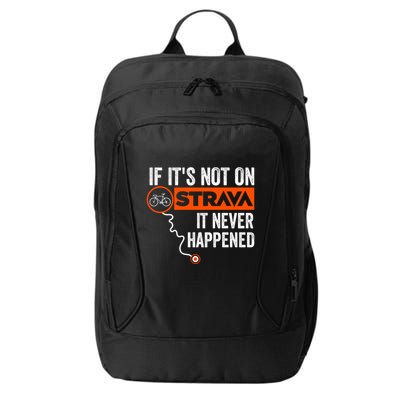 If Its Not On Strava It Never Happened Funny Cyclist Dad Gift City Backpack