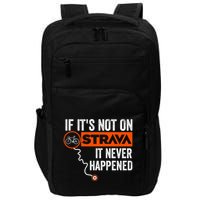 If Its Not On Strava It Never Happened Funny Cyclist Dad Gift Impact Tech Backpack